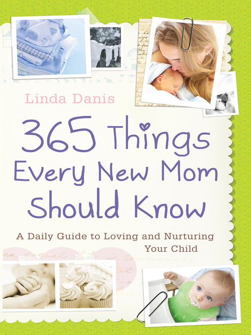 Title details for 365 Things Every New Mom Should Know by Linda Danis - Available